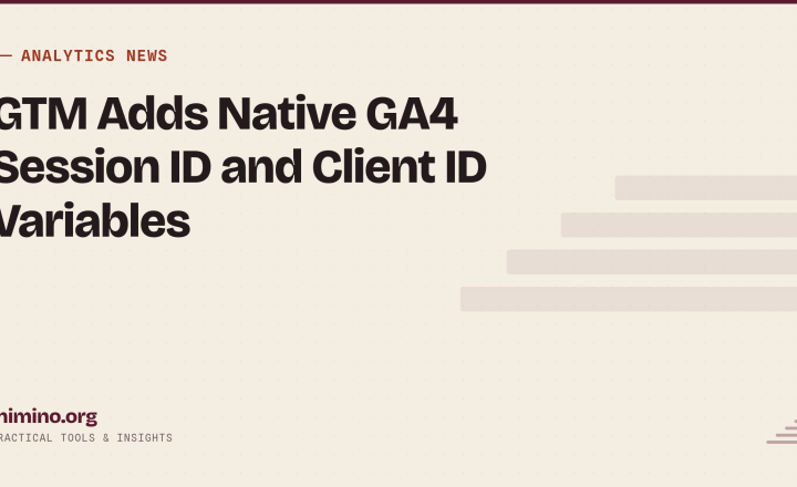 Google Tag Manager Adds Native GA4 Session ID and Client ID Variables: Why This Changes Measurement Workflows