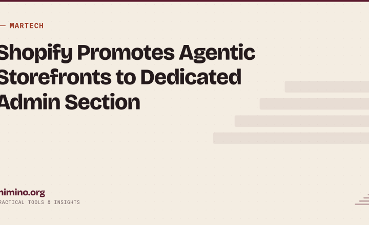 Shopify Promotes Agentic Storefronts to Dedicated Admin Section: ChatGPT and Copilot Channels Finally Measurable